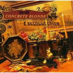 Concrete Blonde : Recollection: The Best Of Concrete Blonde